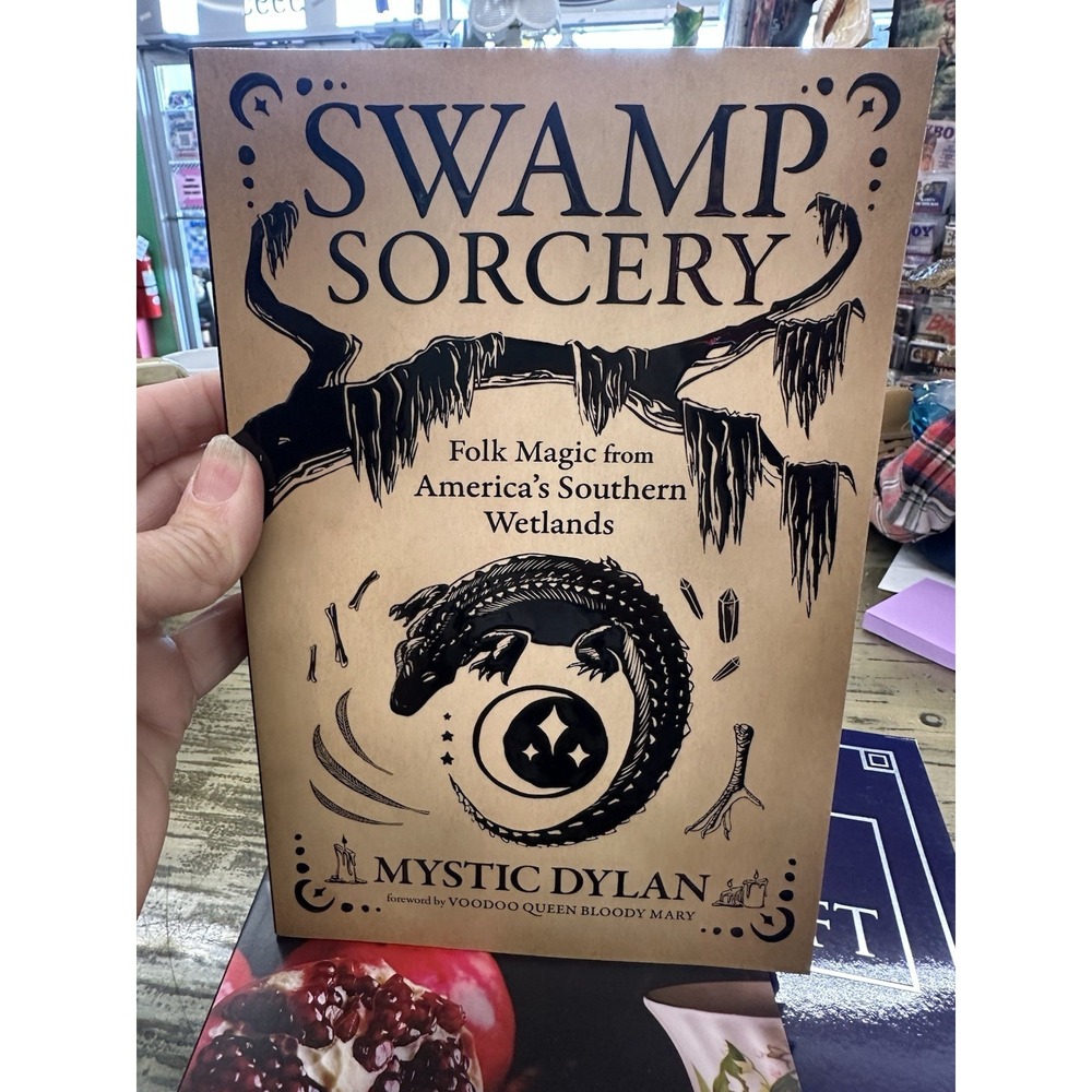 Swamp Sorcery: Folk Magic from America's Southern Wetlands Paperback